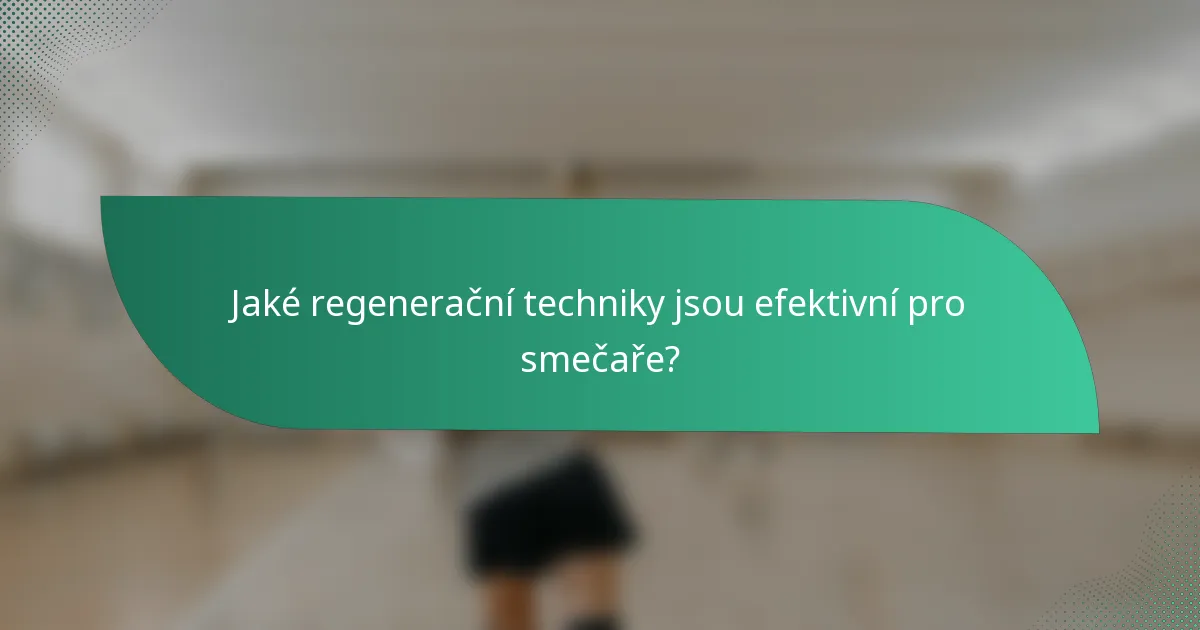 Jaké regenerační techniky jsou efektivní pro smečaře?